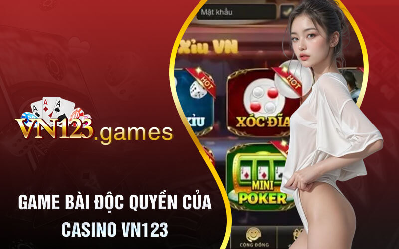 Game bài độc quyền của casino VN123